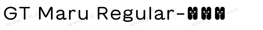 GT Maru Regular字体转换 GT Maru Regular字体转换